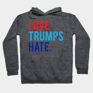 Love Trumps Hate Hoodie